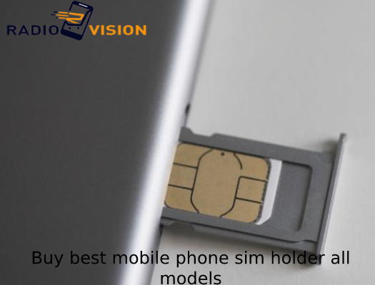 Buy best mobile phone sim holder all models